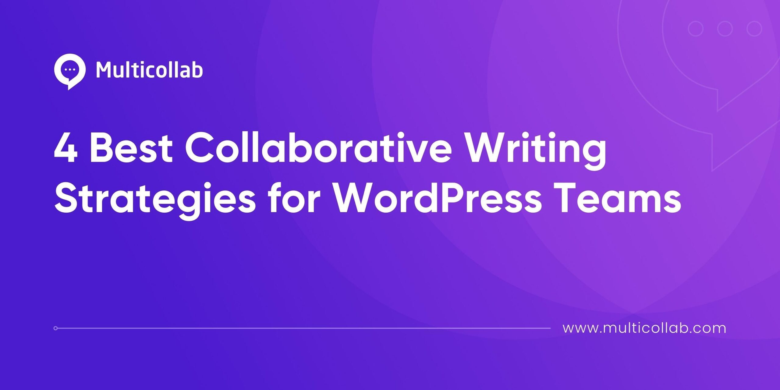 4 Best Collaborative Writing Strategies for WordPress Teams