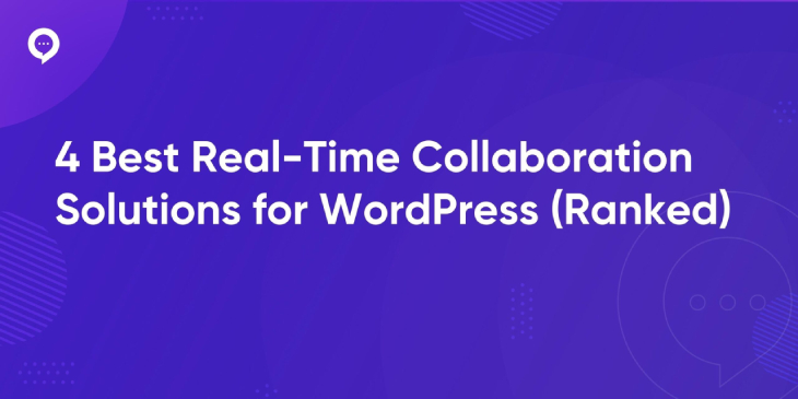4 Best Real-Time Collaboration Solutions for WordPress featured image