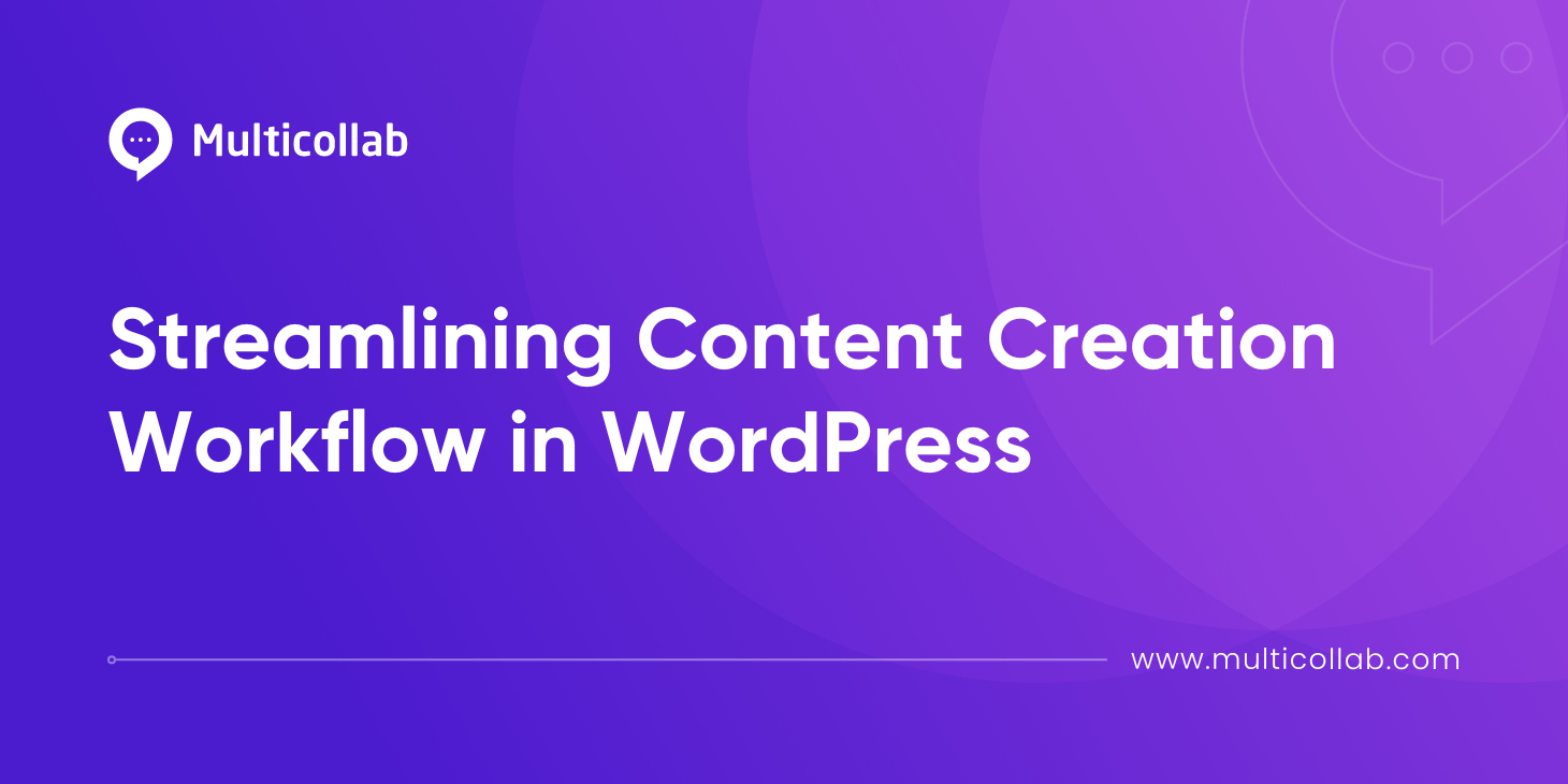 Streamlining Content Creation Workflow in WordPress featured image