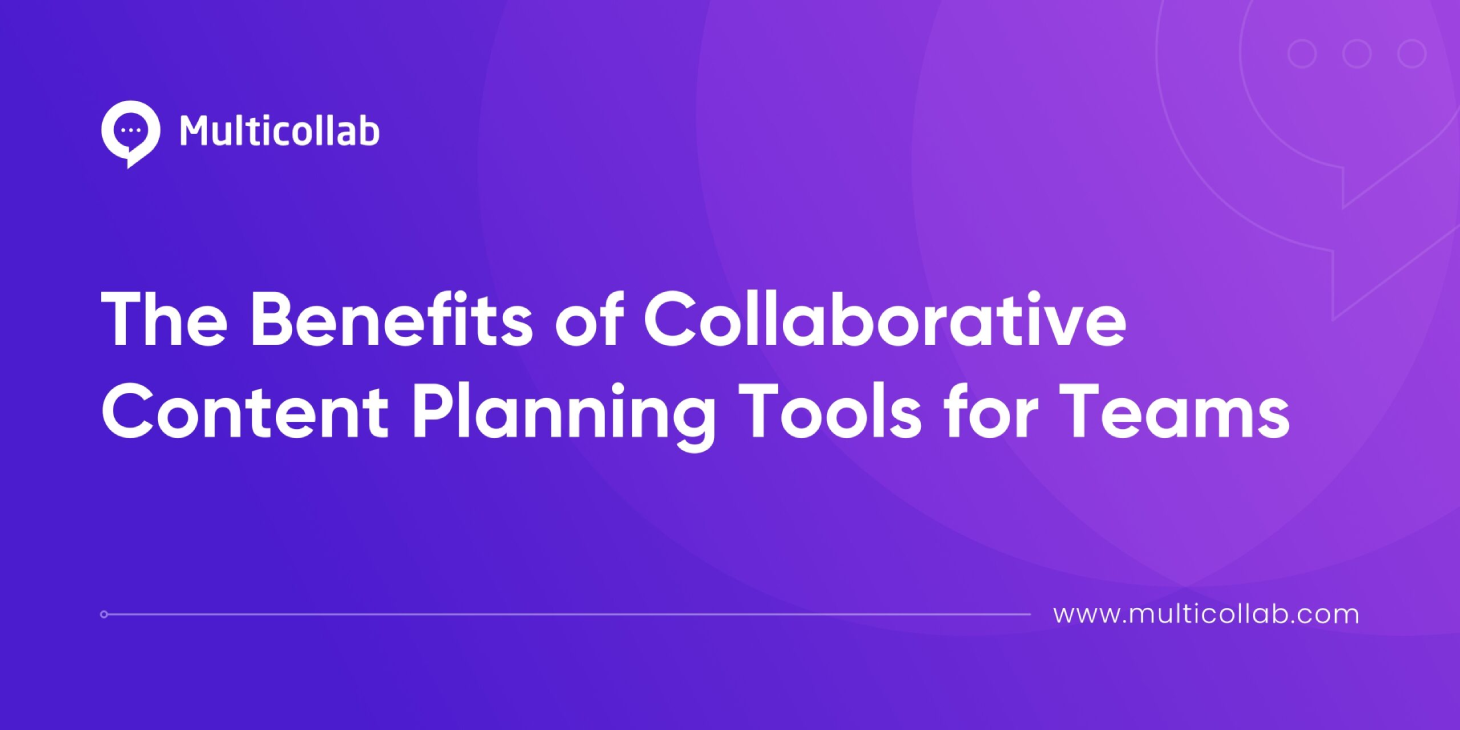 The Benefits of Collaborative Content Planning Tools for Teams featured image