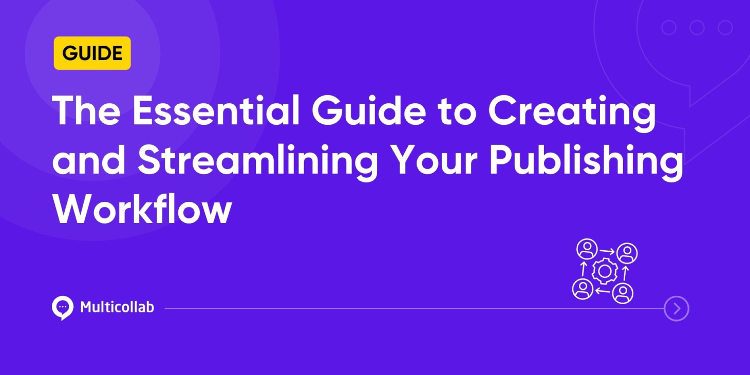 The Essential Guide to Creating and Streamlining Your Publishing Workflow featured image