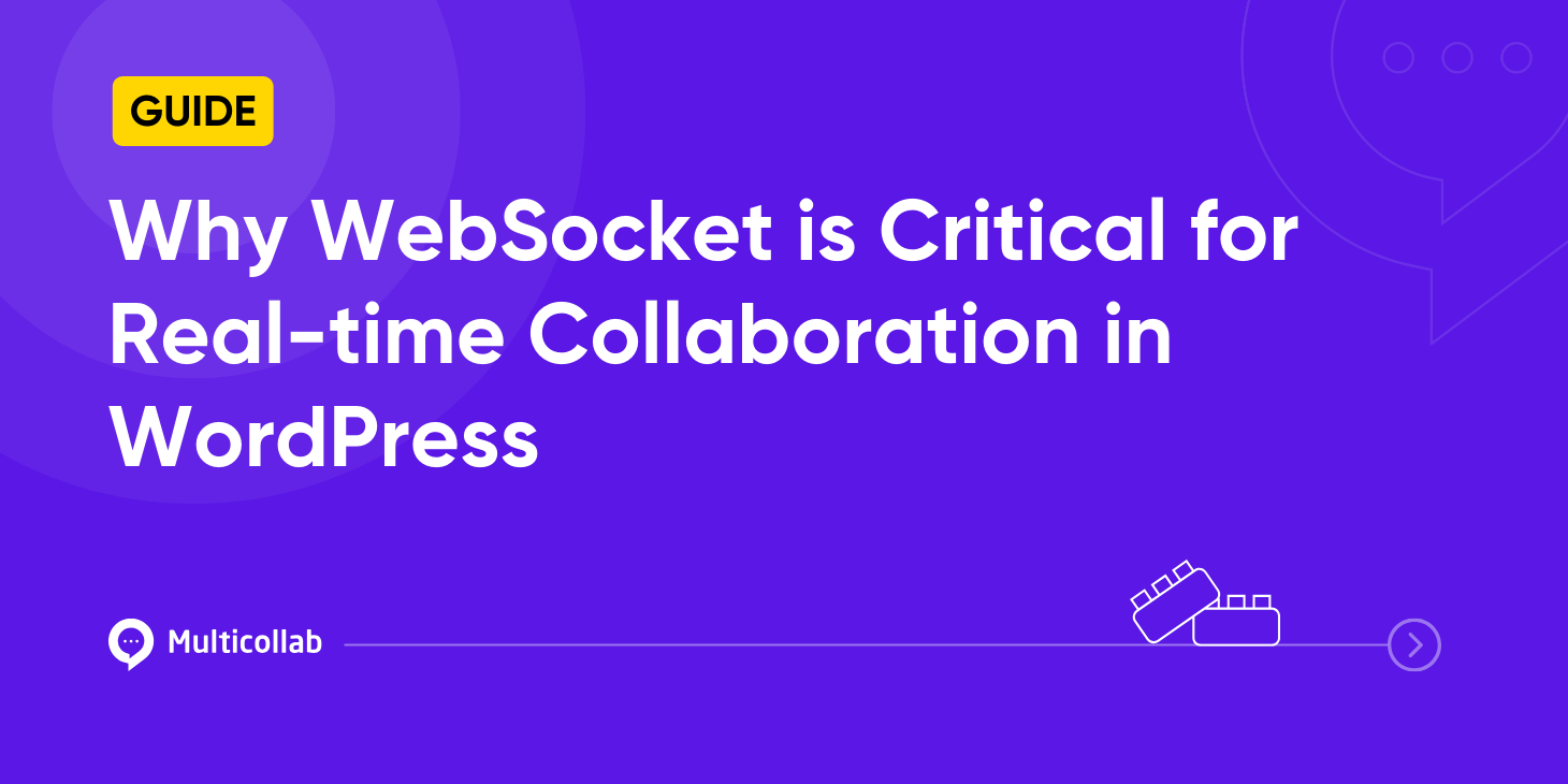 Why WebSocket is Critical for Real-time Collaboration in WordPress