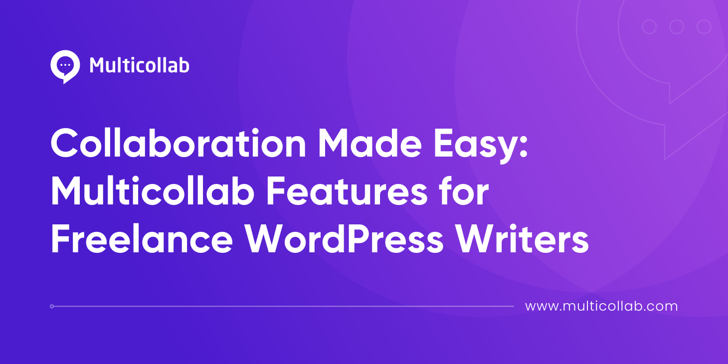 Collaboration Made Easy Multicollab Features for Freelance WordPress Writers featured image