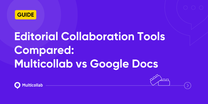 Editorial Collaboration Tools Compared Multicollab vs Google Docs featured image