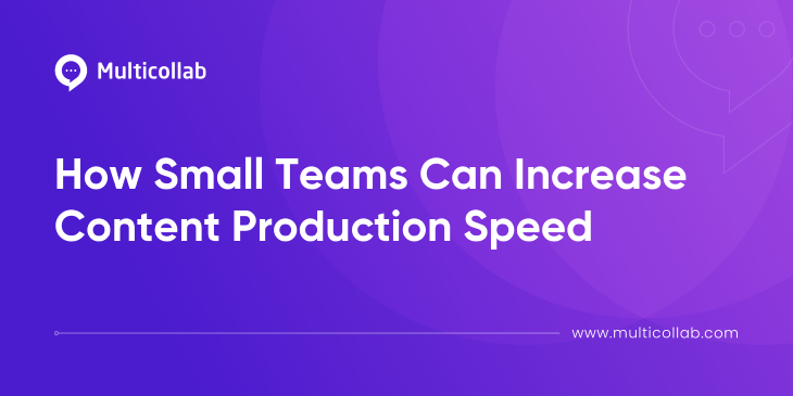 How Small Teams Can Increase Content Production Speed featured Image