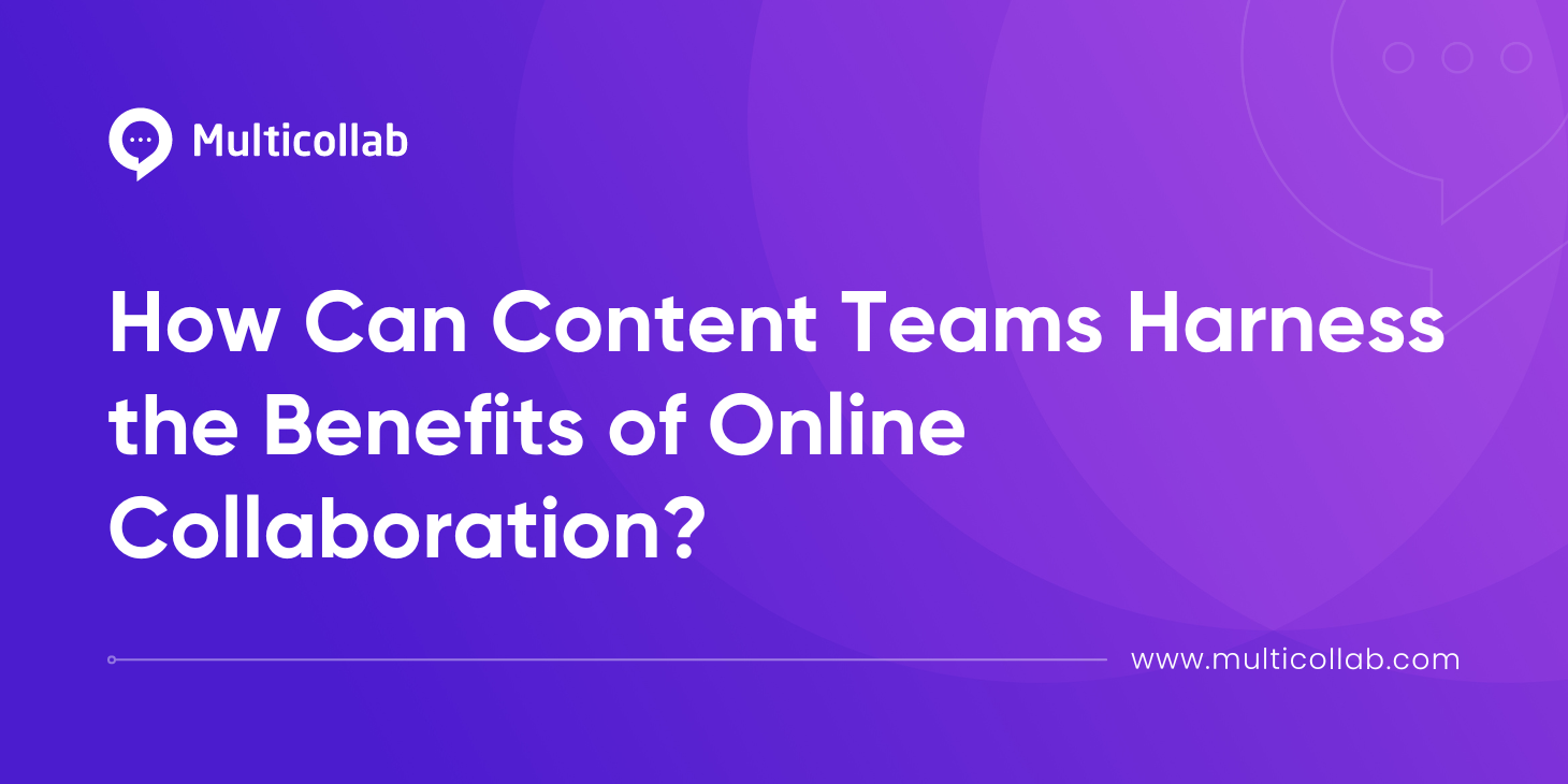 How Can Content Teams Harness the Benefits of Online Collaboration featured image