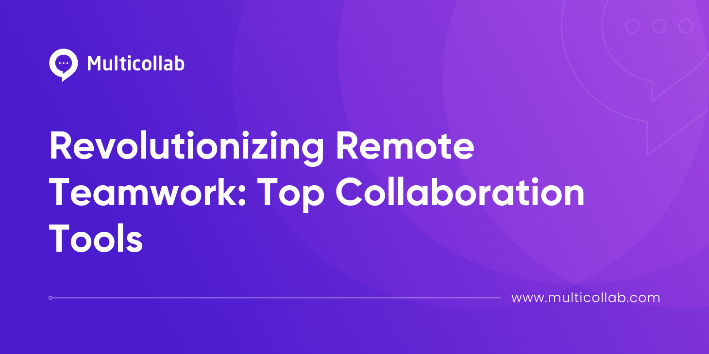 Revolutionizing Remote Teamwork: Top Collaboration Tools featured image