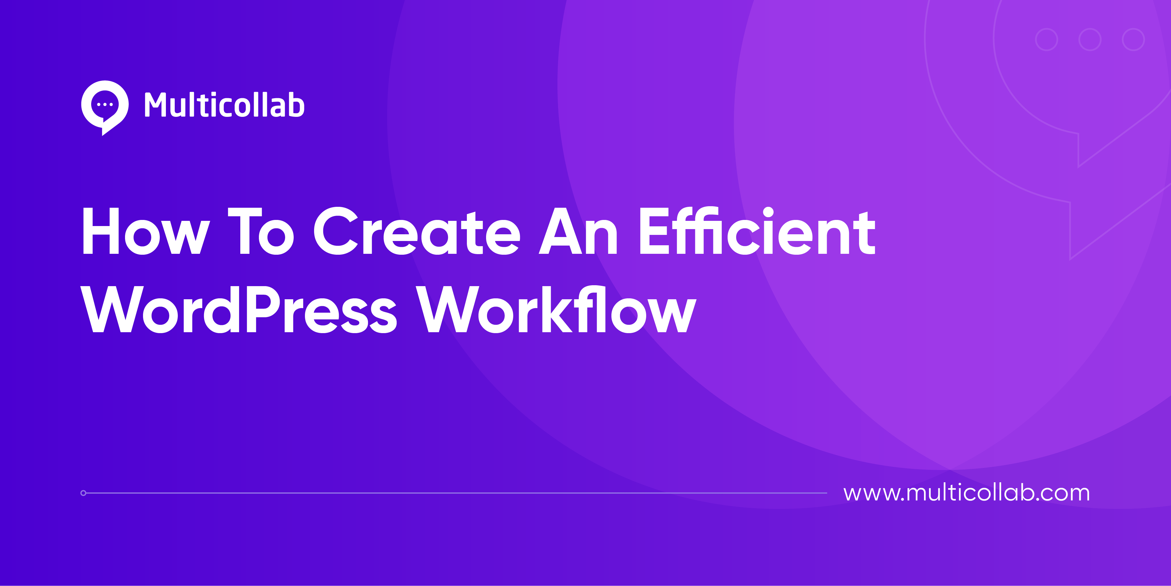 Blog title image: How To Create An Efficient WordPress Workflow