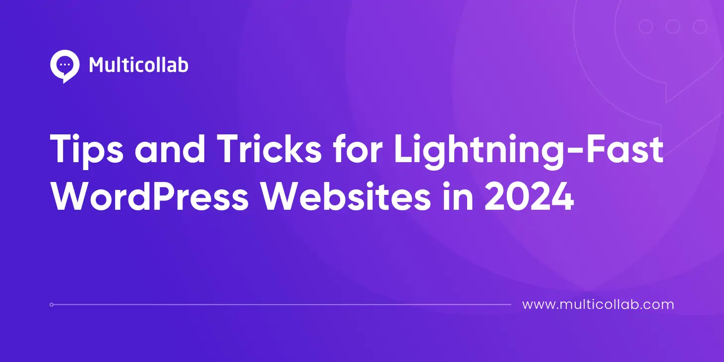 Tips and Tricks for Lightning-Fast WordPress Websites in 2024