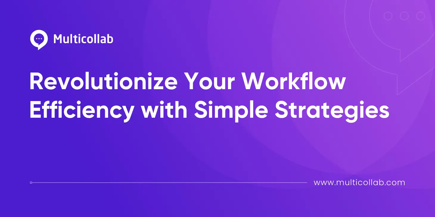 Revolutionize Your Workflow Efficiency with Simple Strategies featured image