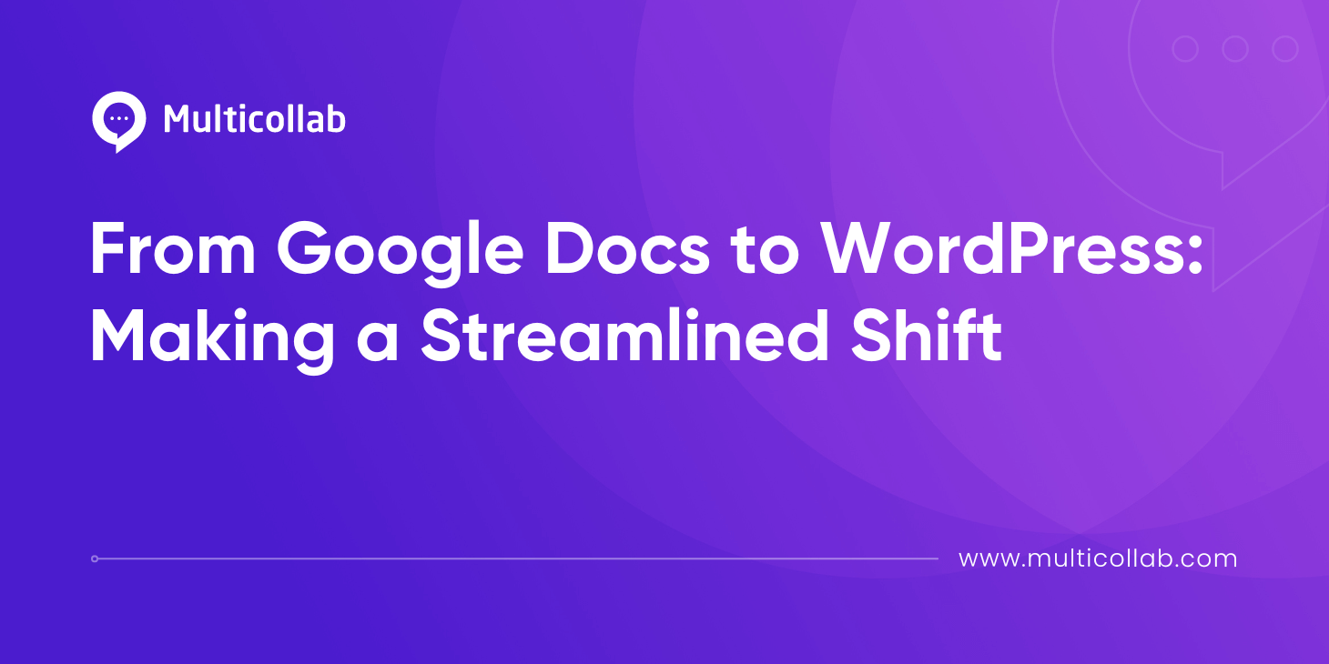 From Google Docs to WordPress: Making a Streamlined Shift featured image