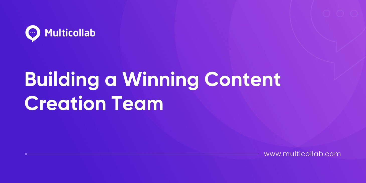 Building a Winning Content Creation Team blog featured image