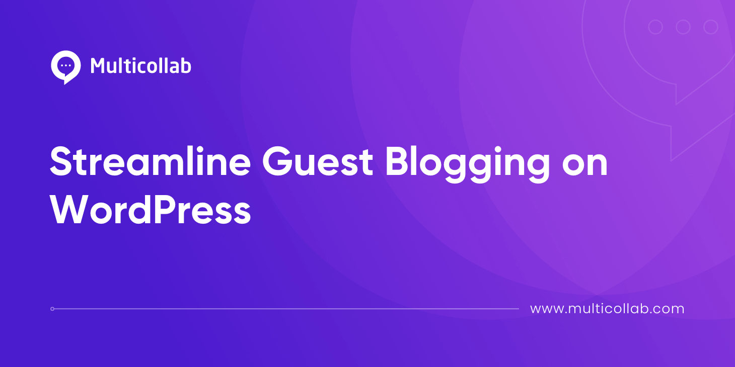 Streamline Guest Blogging on WordPress featured image