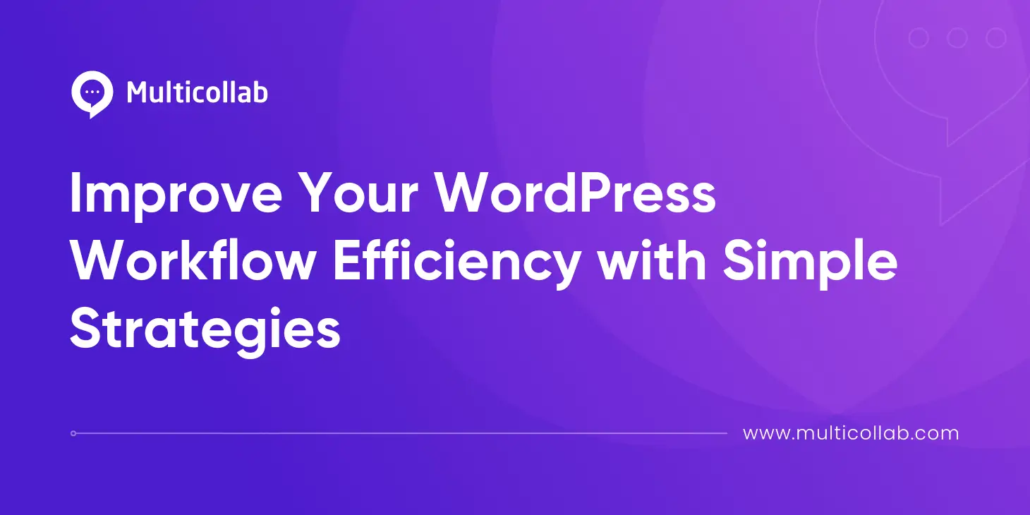 Improve Your WordPress Workflow Efficiency with Simple Strategies featured image