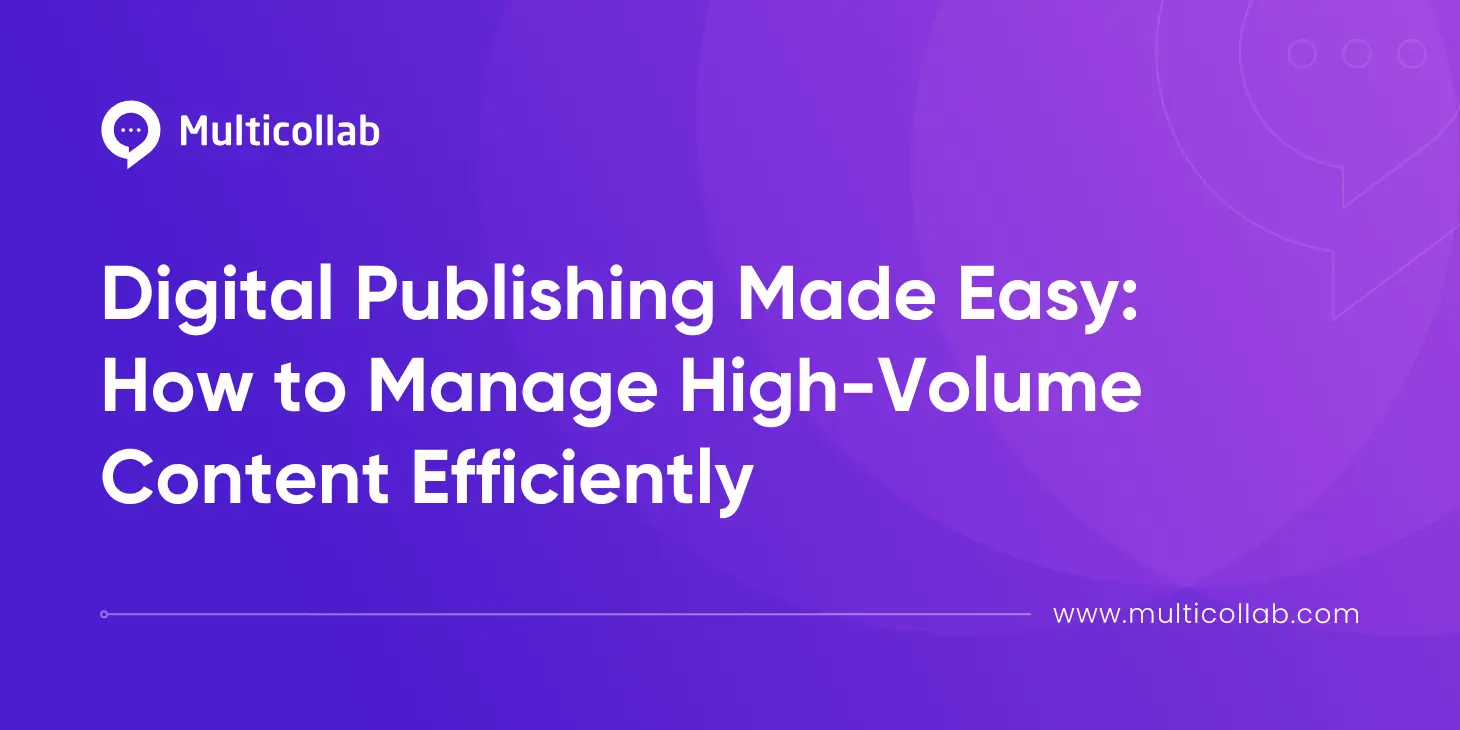 Blog Title Image: Digital Publishing Made Easy: How to Manage High-Volume Content Efficiently