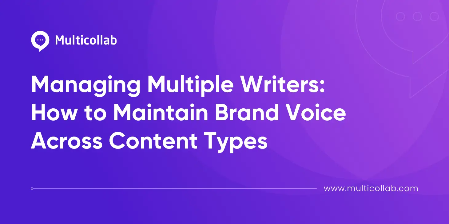 Blog Title Image: Managing Multiple Writers: How to Maintain Brand Voice Across Content Types