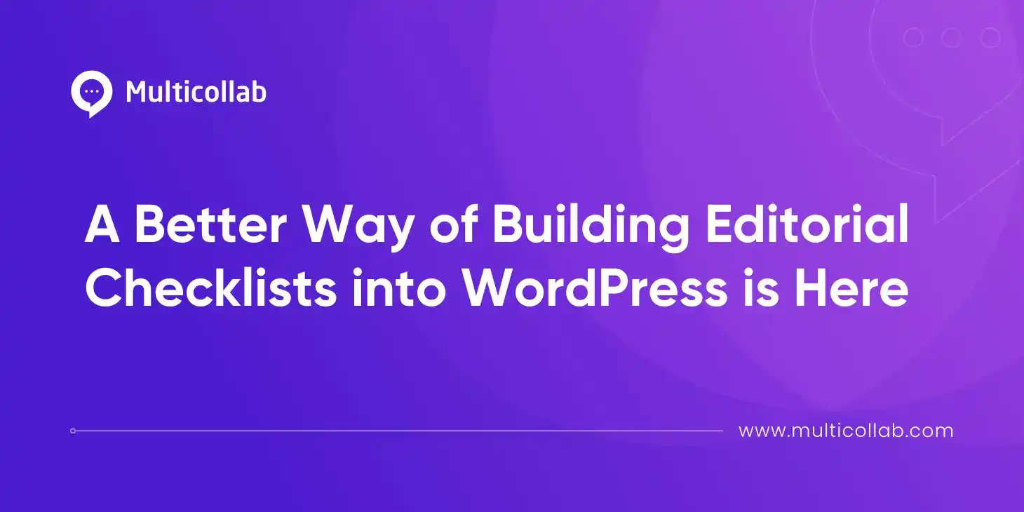 Blog Title Image: Still Managing Editorial Checklist Outside WordPress? There’s a Better Way Coming