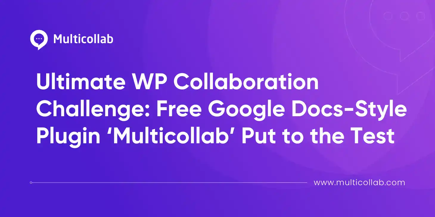 Blog Title Image: Ultimate WordPress Collaboration Challenge Free Google Docs-Style Plugin Put to the Test 