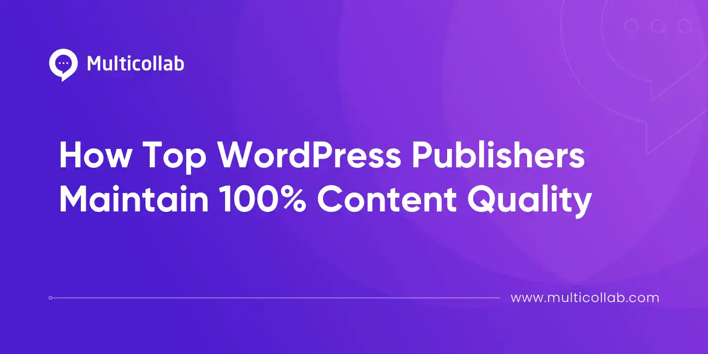Blog Title Image: How Top WordPress Publishers Maintain 100% Content Quality